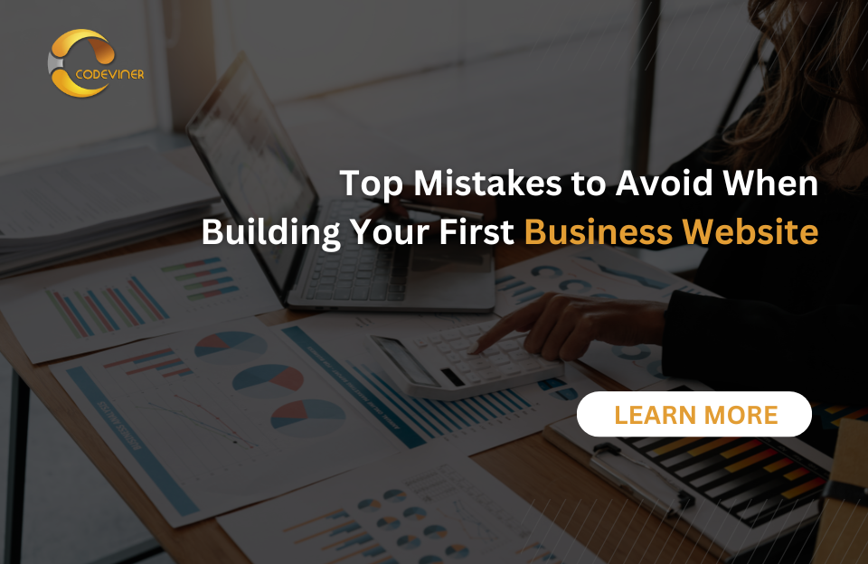 Top Mistakes to Avoid When Building Your First Business Website